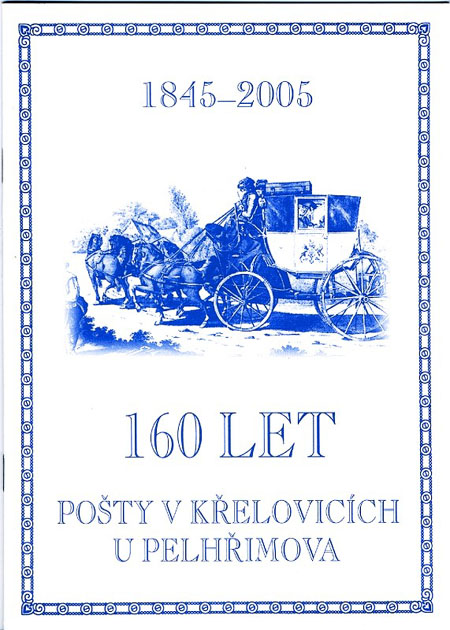 160 let pošty v Křelovicích u Pelhřimova – Nabídka publikace a otisku příležitostného razítka 160 let pošty v Křelovicích u Pelhřimova – Nabídka publikace a otisku příležitostného razítka