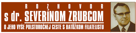Rozhovor s dr. SEVERÍNOM ZRUBCOM - I. Rozhovor s dr. SEVERÍNOM ZRUBCOM - I.