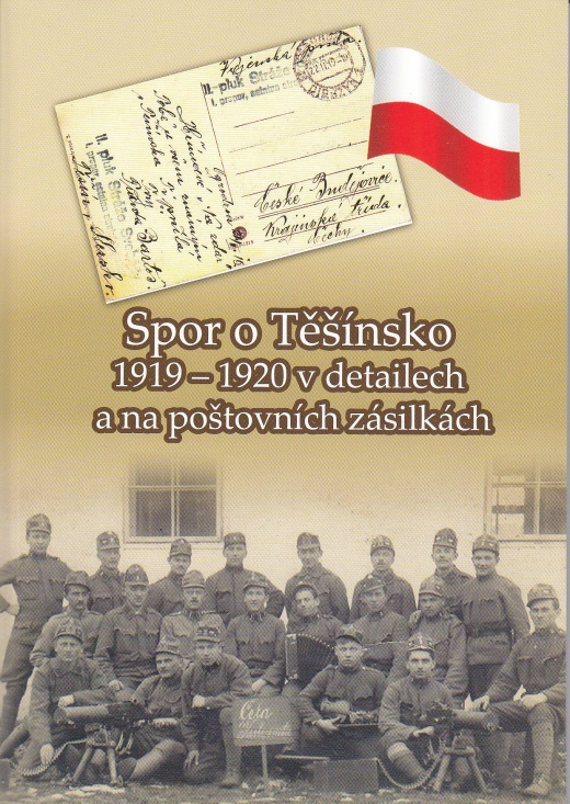 Spor o Těšínsko 1919 - 1920 v detailech a na poštovních zásilkách Spor o Těšínsko 1919 - 1920 v detailech a na poštovních zásilkách